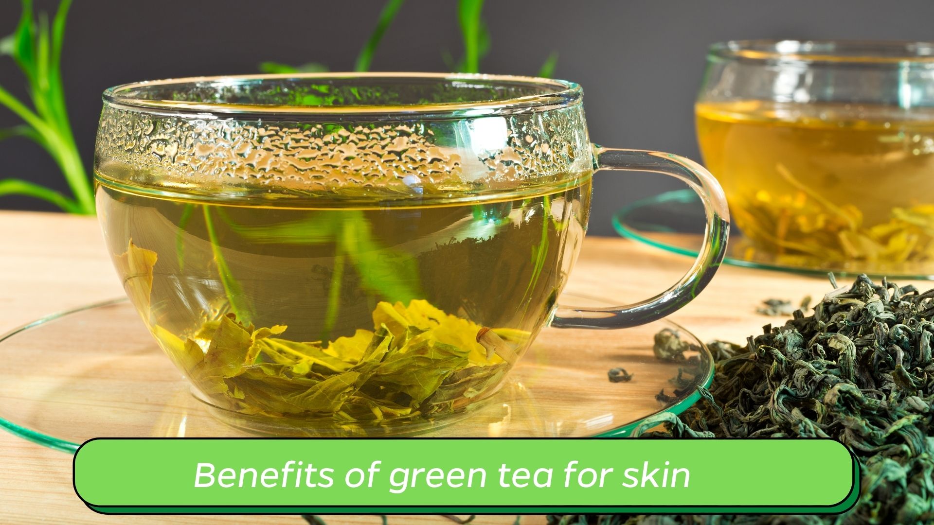 Benefits of green tea for skin