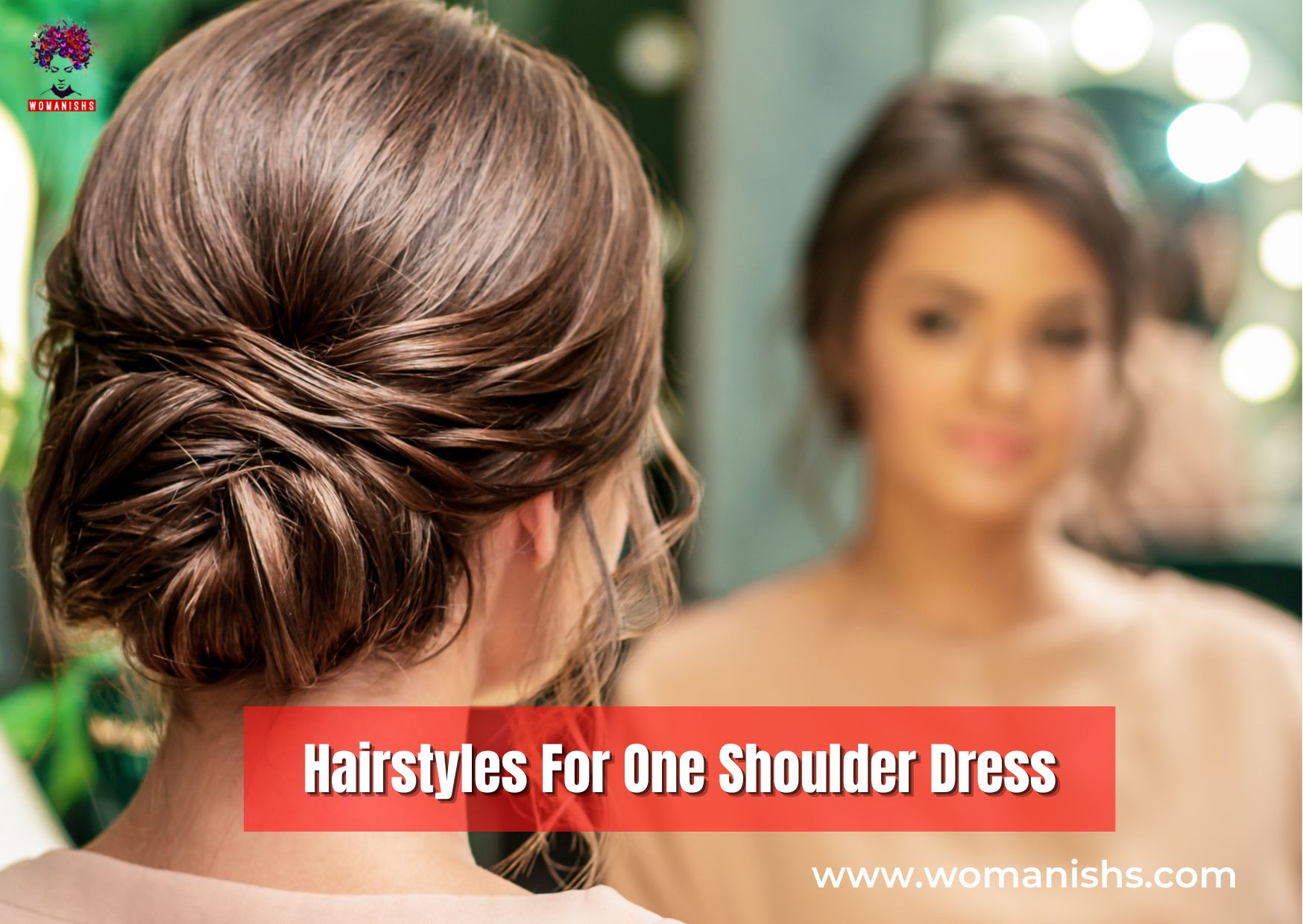 Hairstyles For One Shoulder Dress