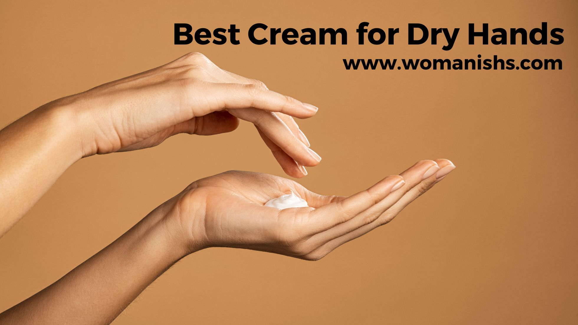 Best Cream for Dry Hands