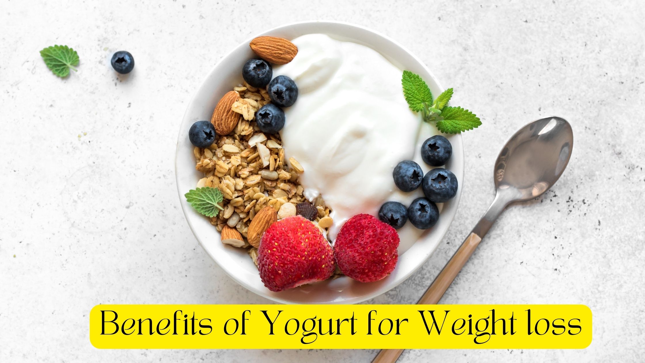 Benefits of Yogurt for Weight loss